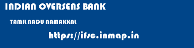 INDIAN OVERSEAS BANK  TAMIL NADU NAMAKKAL    ifsc code